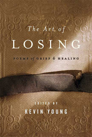 The Art of Losing: Poems of Grief and Healing cover